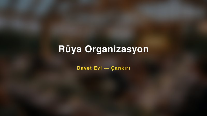 Rüya Organizasyon Nişan ve Davet Organizasyonu İpuçları — 1